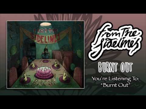 From The Sidelines - Burnt Out