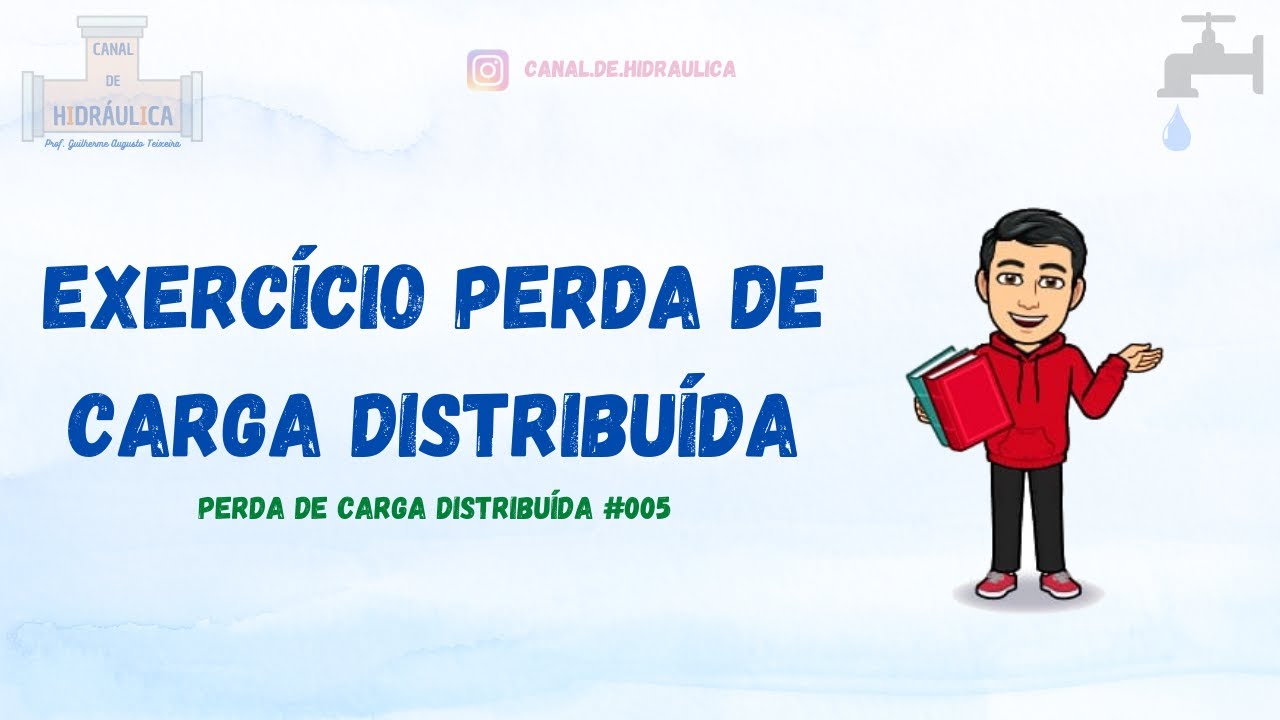 Exercício Perda de Carga – Perda de Carga Distribuída #005