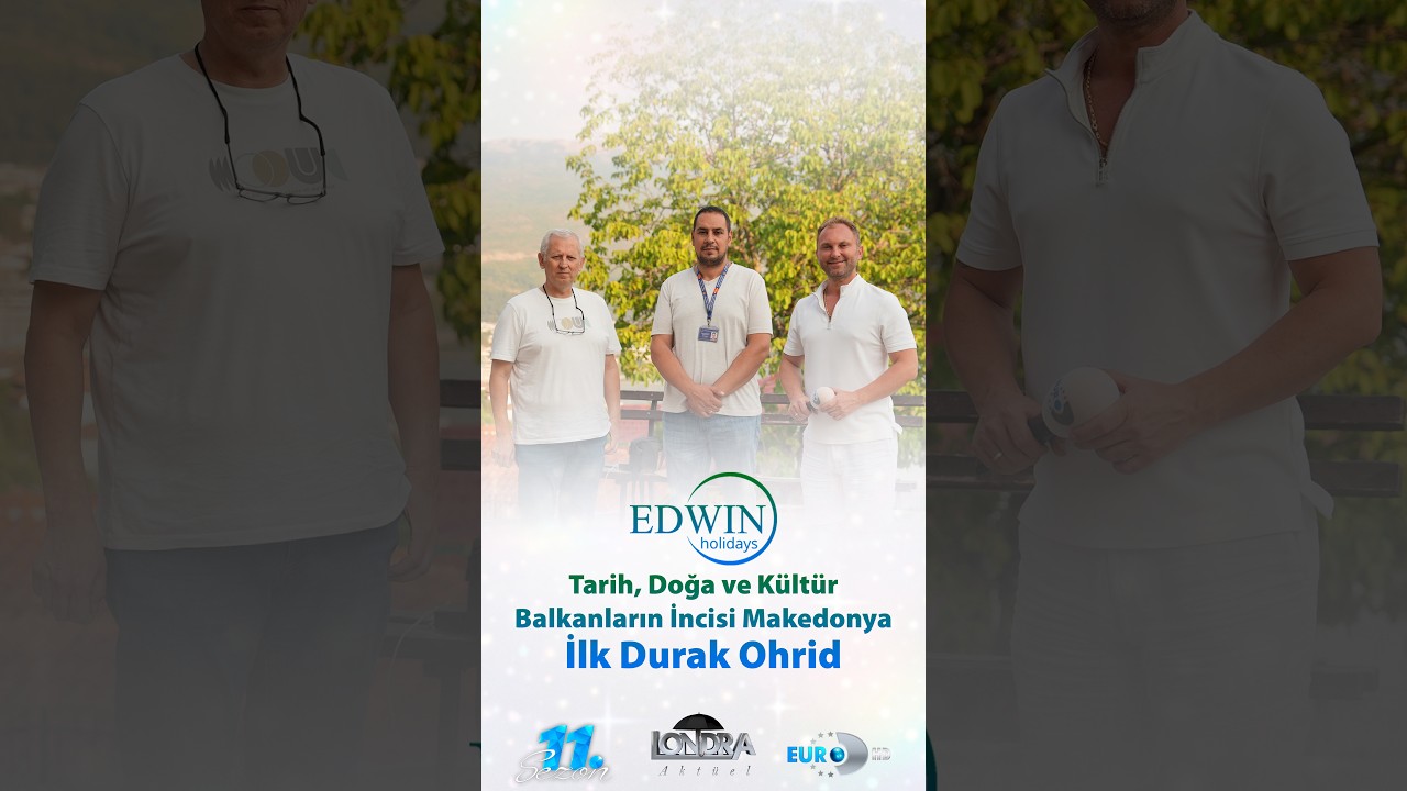 Tarih, doğa ve kültür. Balkanların incisi Makedonya… İlk durak Ohrid… / Londra Aktüel 352. Bölüm