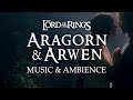 Lord of the Rings | Aragorn and Arwen Inspired Music & Ambience, Romantic Scene in 4K