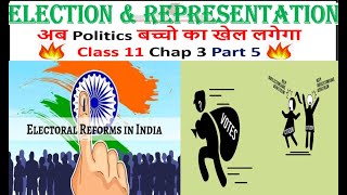 Election and Representation class 11 chapter 3 Part 5 (हिंदी में) Electoral Reforms, Conclusion