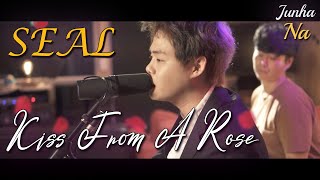 Kiss from a rose – Seal | full band cover by 더넛츠 나준하 (Junha NA)