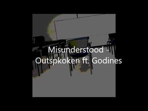 Misunderstood - Outspoken ft. Godines