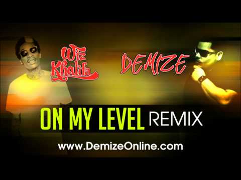 Demize - On My Level (REMIX) - Wiz Khalifa