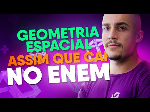 O QUE VAI CAIR DE GEOMETRIA ESPACIAL NO ENEM | NA PRÁTICA