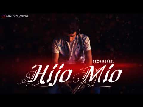 Seco Reyes - Hijo mio (Audio)