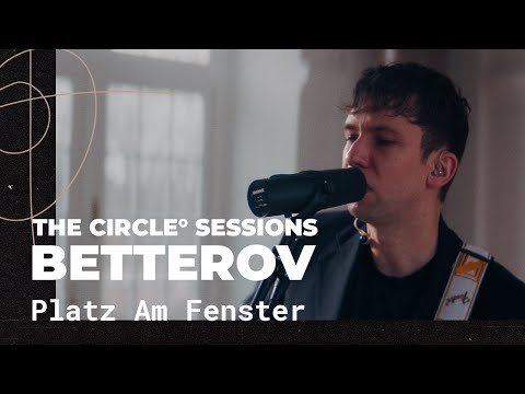 Betterov - Platz Am Fenster (Live) | The Circle° Sessions
