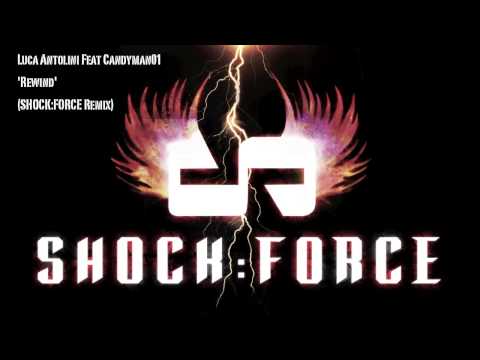 Luca Antolini Feat Candyman01 - Rewind (Shock Force Remix)