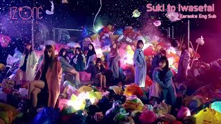 Download lagu [karaoke-SUB] [MV] IZ*ONE - Suki to Iwasetai mp3