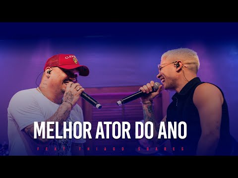 Melhor Ator Do Ano - Me Leva Pra Casa feat Thiago Soares