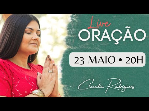 Live Profética de ORAÇÃO 23/05 • Cláudia Rodrigues.