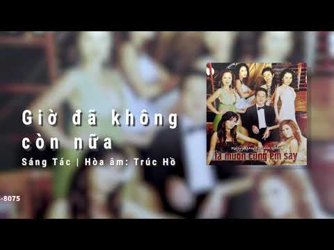 Giờ đã không còn nữa - Nguyễn Hồng Nhung