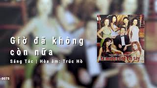 Giờ đã không còn nữa Music Video