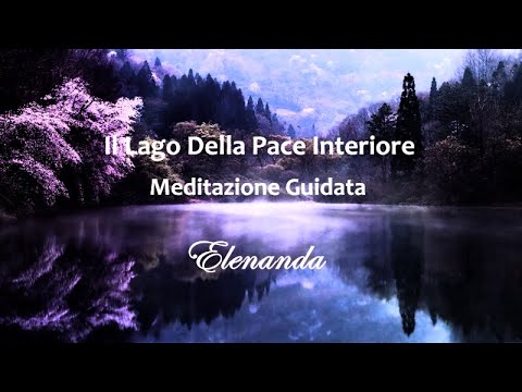 Il Lago Della Pace Interiore   Meditazione Guidata