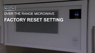 Factory Reset Setting on Over the Range Microwave