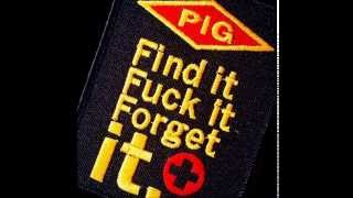 PIG - Find It Fuck It Forget It