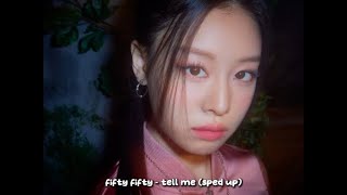 Download lagu fifty fifty - tell me (sped up) mp3 Download lagu fifty fifty - tell me (sped up) mp3