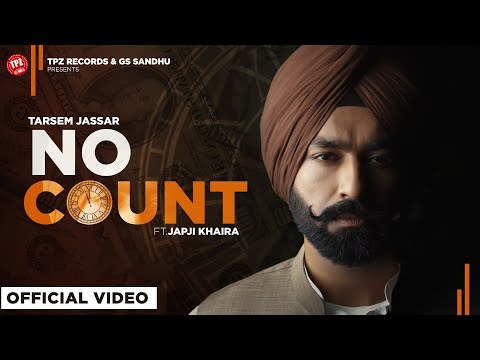 No Count (Official Video) | Tarsem Jassar ft Japji Khaira | Latest Punjabi songs 2022 | TPZ Records