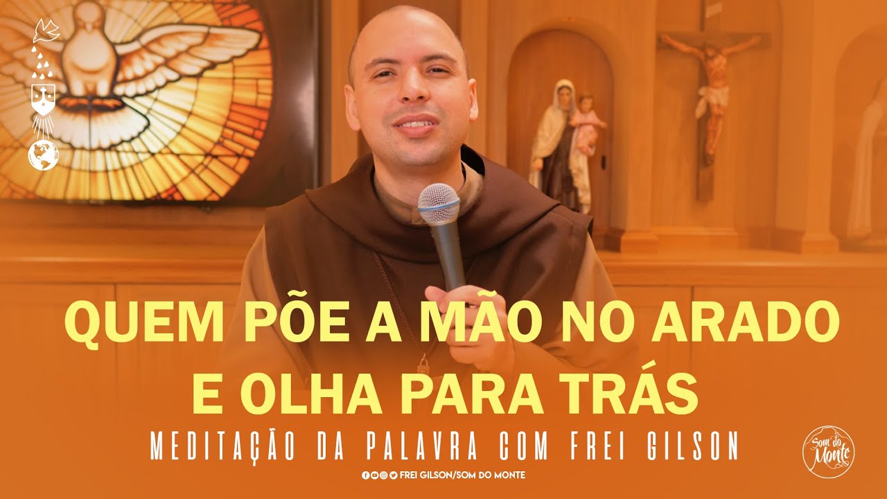 Quem põe a mão no arado e olha para trás | (Lc 9,57-62) #167