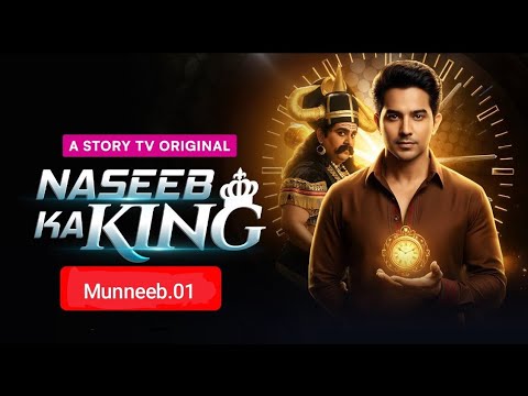 Naseeb ka king 👑 part 2.    