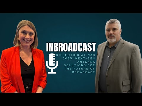 Dielectric at NAB 2025: Next-Gen Antenna Solutions for the Future of Broadcast