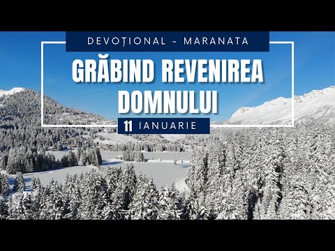 Grăbind revenirea domnului | 11 ianuarie | Maranata - Devoțional