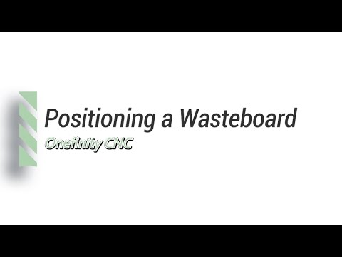 How To Position A Wasteboard Inside The Cutting Area on the Onefinity CNC
