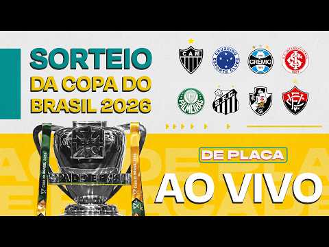 AO VIVO: SORTEIO DAS QUARTAS DE FINAL DA COPA DO BRASIL | De Placa 11/08/26