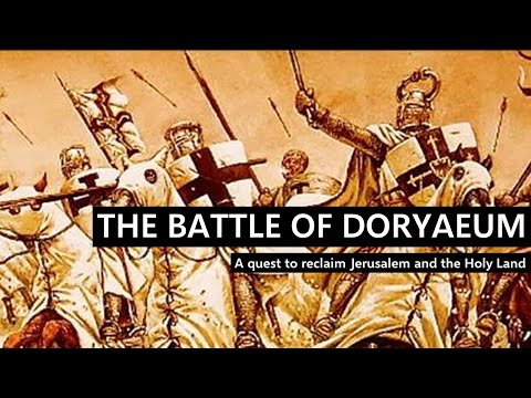 The Battle of Dorylaeum  - 1097 - A quest to reclaim Jerusalem and the Holy Land