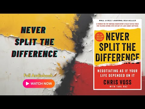 Never Split the Difference by Chris Voss | Full Audiobook | Negotiation, Business, Self-Help