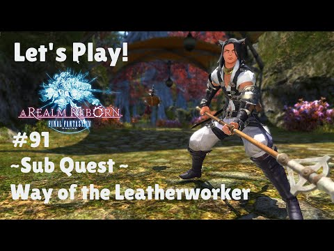Let's Play Final Fantasy XIV #91 - Sub Quest - Way of the Leatherworker