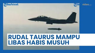 Ukraina Segera Terima Rudal Taurus dari Jerman, Senjata yang Mampu Lemahkan Musuh Lebih Cepat