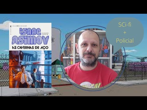 As cavernas de aço de Isaac Asimov - Sci-fi e Policial juntos