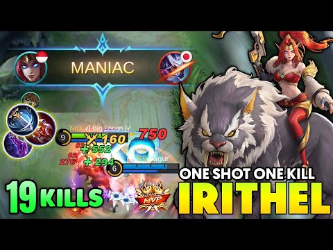 MANIAC + 19 KILLS !! IRITHEL BEST BUILD 2021 ~ IRITHEL TOP GLOBAL GAMEPLAY ~ IRITHEL MOBILE LEGENDS