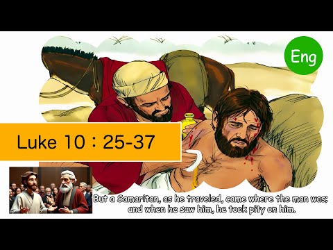 Luke 10:25-37 English NIV The Parable of the Samaritan