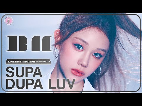 BABYMONSTER - SUPA DUPA LUV (Line Distribution)