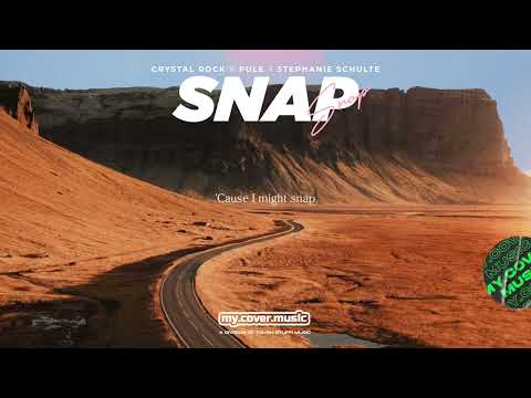 Crystal Rock x Pule x Stephanie Schulte - SNAP (Official Lyric Video)