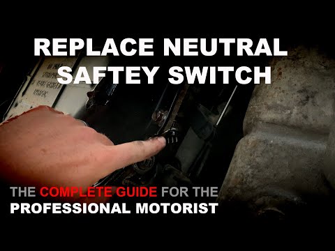 How To Replace A Neutral Safety Switch | COMPLETE GUIDE