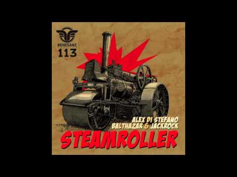 Alex Di Stefano Vs Balthazar & JackRock -  Steamroller (Original Mix)