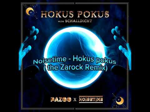 Pazoo, Noisetime x Schalldicht - Hokus pokus (The Zarock Remix)