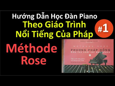 🌹Méthode Rose #1 | Hướng Dẫn Học Piano Theo Giáo Trình Nổi Tiếng Của Pháp | Trực Quan - Dễ Học |