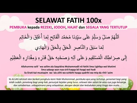 SELAWAT FATIH 100x - Pembuka pintu REZEKI, JODOH, HAJAT dan Pembuka segala yang TERTUTUP ♥♥♥