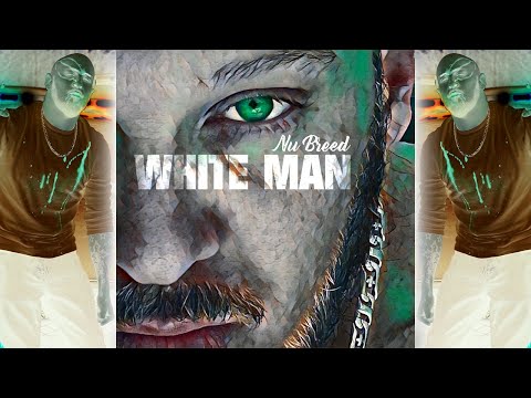 Nu Breed - White Man