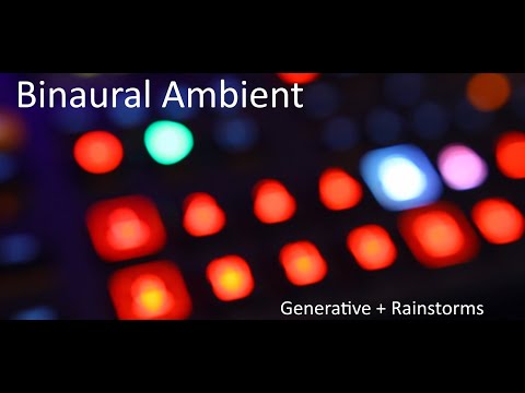 Binaural Generative Ambient ( Australian rain storm and synths ) 30 mins