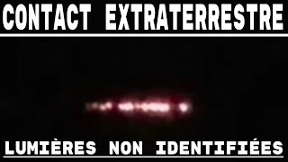 CONTACT EXTRATERRESTRE lumières non identifiées