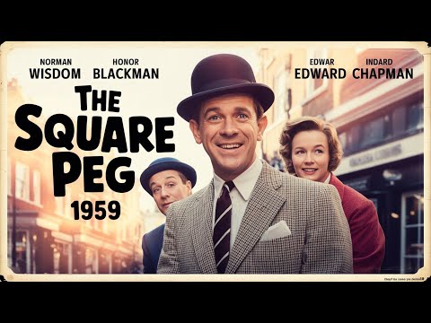 The Square Peg 1959 Film in English, Norman Wisdom, Honor Blackman, Edward Chapman