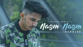 Nazm Nazm ( Reprise ) : Manish Manral | Bareilly Ki Barfi