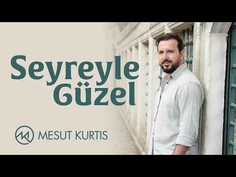 Mesut Kurtis - Seyreyle Güzel | Official lyric video