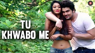 Tu Khwabo Me - Official Music Video | Sagar Sharma