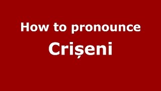 How to pronounce Crișeni